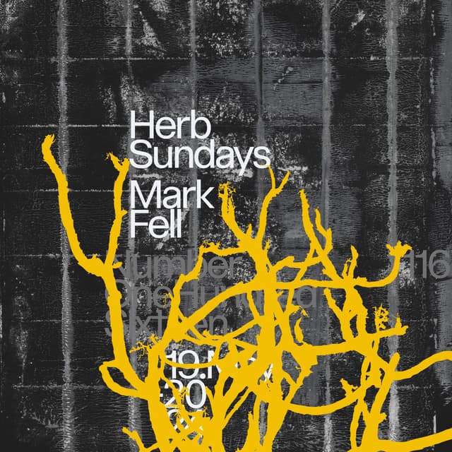 Herb Sundays 116: Mark Fell